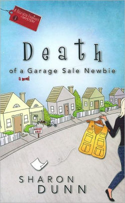 Title: Death of a Garage Sale Newbie, Author: Sharon Dunn