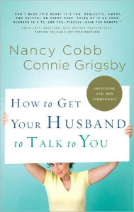 Title: How to Get Your Husband to Talk to You, Author: Connie Grigsby