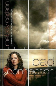 Title: Bad Connection (Secret Life of Samantha McGregor Series), Author: Melody Carlson