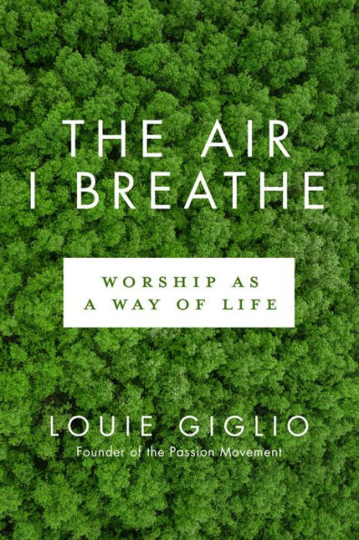 Air I Breathe: Worship as a Way of Life