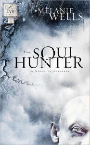 Title: The Soul Hunter, Author: Melanie  Wells