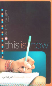 Title: This Is Now: A Girl-to-Girl Devotional for Teens, Author: Patti M. Hummel