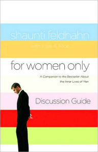 Title: For Women Only Discussion Guide: A Companion to the Bestseller about the Inner Lives of Men, Author: Shaunti Feldhahn