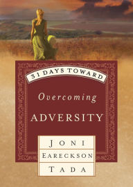 Title: 31 Days Toward Overcoming Adversity, Author: Joni Eareckson Tada