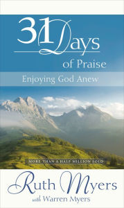 Title: Thirty-One Days of Praise: Enjoying God Anew, Author: Ruth Myers