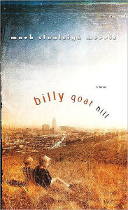 Title: Billy Goat Hill, Author: Mark Stanleigh Morris