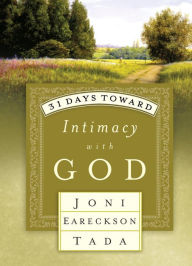 Title: 31 Days Toward Intimacy with God, Author: Joni Eareckson Tada