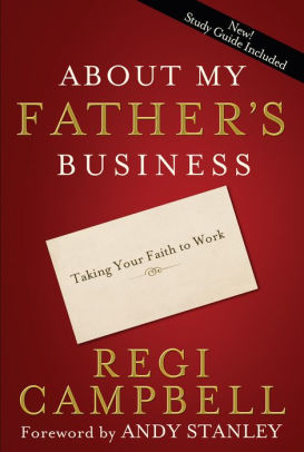 About My Father S Business By Regi Campbell Nook Book