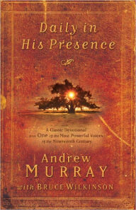 Title: Daily in His Presence: A Spiritual Journey with Andrew Murray, Author: Andrew Murray