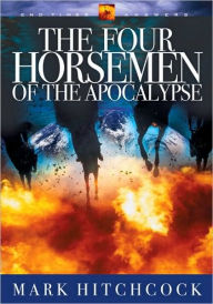 Title: The Four Horsemen of the Apocalypse, Author: Mark Hitchcock