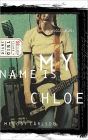 My Name Is Chloe (Diary of a Teenage Girl Series: Cloe #1)