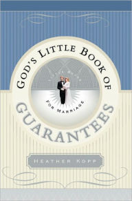 Title: God's Little Book of Guarantees for Marriage, Author: Heather Kopp