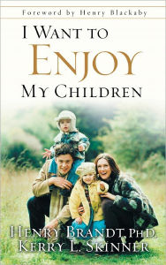 Title: I Want to Enjoy My Children, Author: Henry Brandt