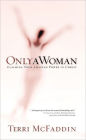 Only a Woman: There's a Hero in the Heart of Every Woman