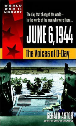 Title: June 6, 1944: The Voices of D-Day, Author: Gerald Astor