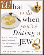 Alternative view 2 of What to Do When You're Dating a Jew: Everything You Need to Know from Matzoh Balls to Marriage