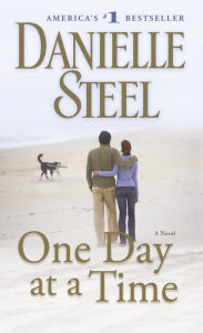Title: One Day at a Time: A Novel, Author: Danielle Steel