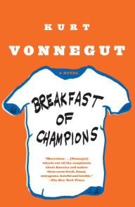 Title: Breakfast of Champions, or Goodbye Blue Monday, Author: Kurt Vonnegut