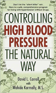 Title: Controlling High Blood Pressure the Natural Way, Author: David Carroll