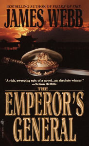 Title: The Emperor's General: A Novel, Author: James Webb