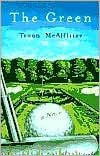 Title: The Green: A Novel, Author: Troon McAllister