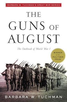 Title: The Guns of August, Author: Barbara W. Tuchman