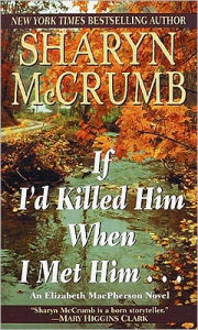 If I'd Killed Him When I Met Him (Elizabeth MacPherson Series #8)