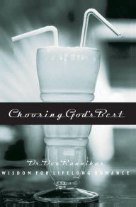 Title: Choosing God's Best: Wisdom for Lifelong Romance, Author: Don Raunikar