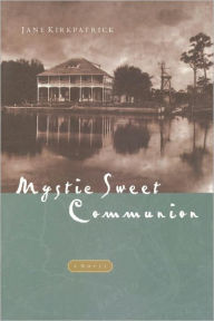 Title: Mystic Sweet Communion, Author: Jane Kirkpatrick