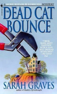 Title: The Dead Cat Bounce (Home Repair Is Homicide Series #1), Author: Sarah Graves