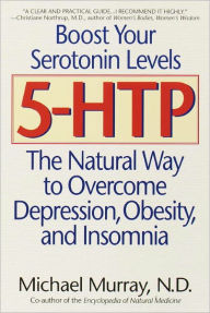 Title: 5-HTP: The Natural Way to Overcome Depression, Obesity, and Insomnia, Author: Michael Murray