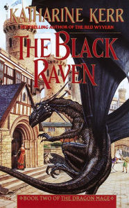 Title: The Black Raven: Book Two of the Dragon Mage, Author: Katharine Kerr