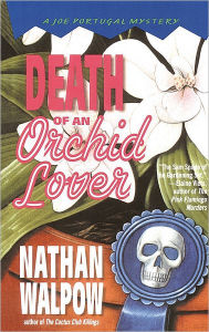 Title: Death of an Orchid Lover, Author: Nathan Walpow