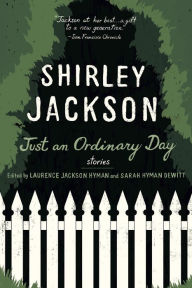 Title: Just an Ordinary Day: Stories, Author: Shirley Jackson