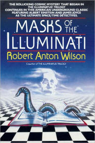 Title: Masks of the Illuminati: A Novel, Author: Robert A. Wilson