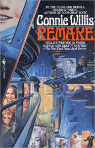 Title: Remake: A Novel, Author: Connie Willis
