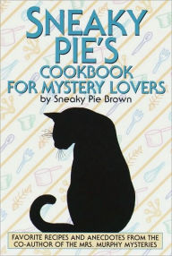 Title: Sneaky Pie's Cookbook for Mystery Lovers, Author: Rita Mae Brown