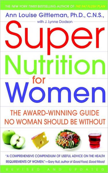 Super Nutrition for Women: The Award-Winning Guide No Woman Should Be Without, Revised and Updated