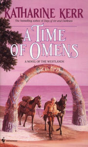 Title: A Time of Omens, Author: Katharine Kerr