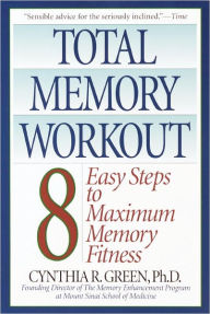 Title: Total Memory Workout: 8 Easy Steps to Maximum Memory Fitness, Author: Cynthia R. Green