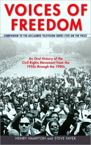 Title: Voices of Freedom: An Oral History of the Civil Rights Movement from the 1950s Through the 1980s, Author: Henry Hampton