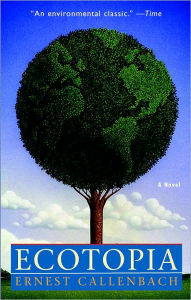 Title: Ecotopia: A Novel, Author: Ernest Callenbach