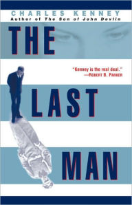 Title: The Last Man: A Novel, Author: Charles Kenney