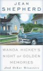 Wanda Hickey's Night of Golden Memories: And Other Disasters