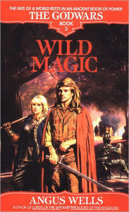 Title: Wild Magic: The Godwars Book 3, Author: Angus Wells