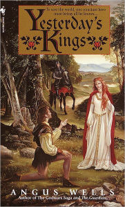Title: Yesterday's Kings: A Novel, Author: Angus Wells