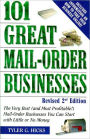 101 Great Mail-Order Businesses, Revised 2nd Edition: The Very Best (and Most Profitable!) Mail-Order Businesses You Can Start with Little or No Money