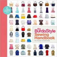 Title: The BurdaStyle Sewing Handbook: 5 Master Patterns, 15 Creative Projects, Author: Nora Abousteit