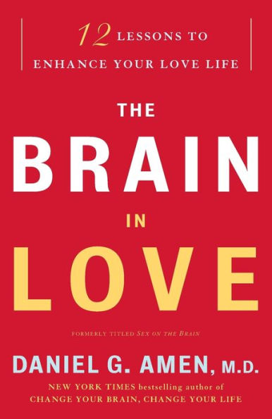 The Brain Love: 12 Lessons to Enhance Your Love Life