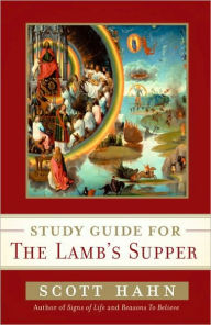 Title: Scott Hahn's Study Guide for The Lamb' s Supper, Author: Scott Hahn